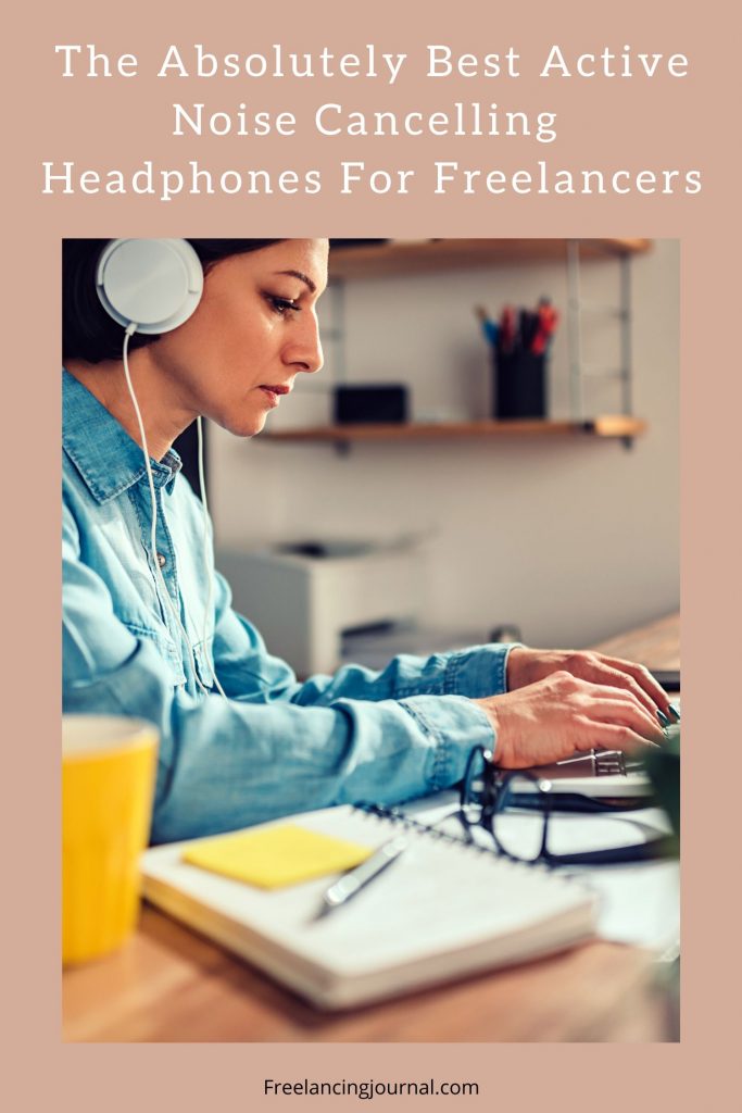 The Best Active Noise Cancelling Headphones For Freelancers