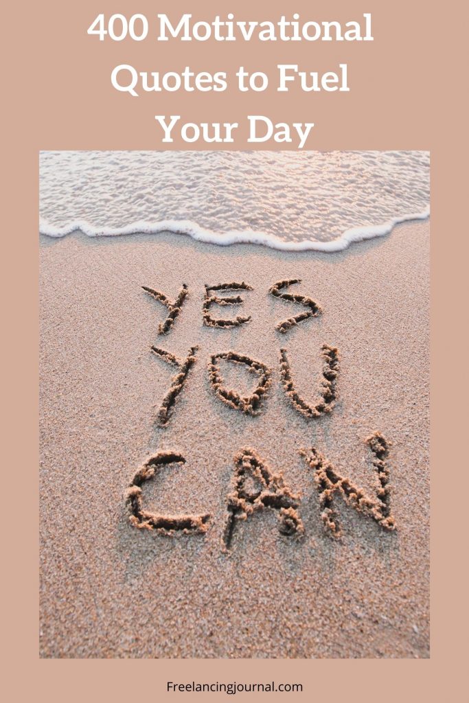 400 Best Motivational Quotes to Fuel Your Day